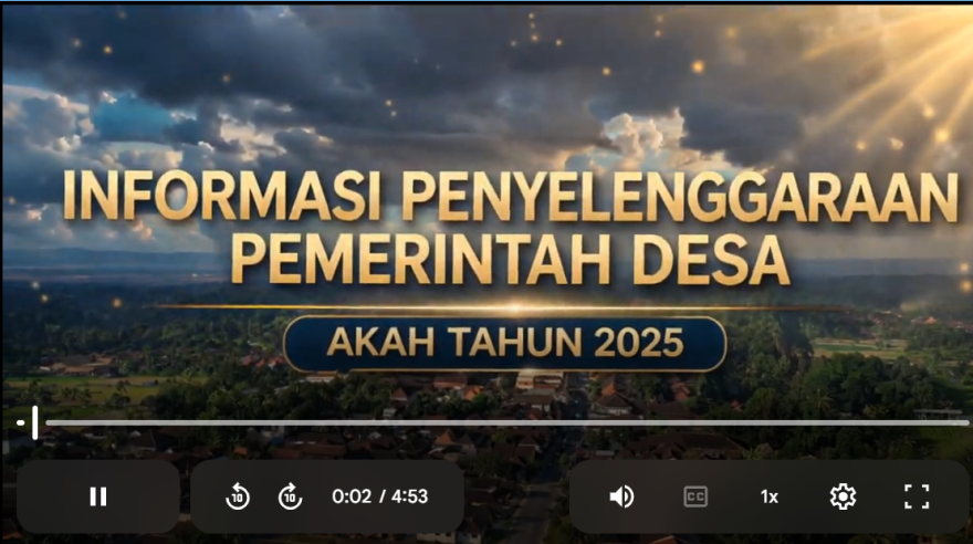 INFORMASI PENYELENGGARAAN PEMERINTAHAN DESA AKAH TAHUN 2025